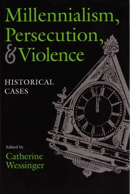 Millennialismus, Verfolgung und Gewalt: Historische Fälle - Millennialism, Persecution, and Violence: Historical Cases
