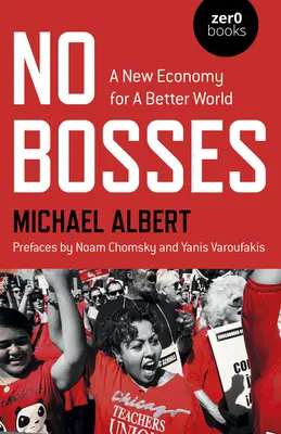 Keine Bosse: Eine neue Wirtschaft für eine bessere Welt - No Bosses: A New Economy for a Better World