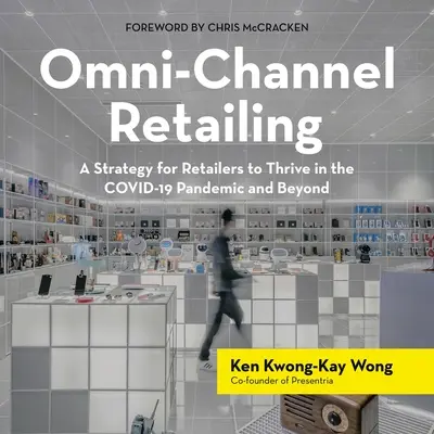 Omni-Channel-Einzelhandel: Eine Strategie für Einzelhändler, um in der Covid-19-Pandemie und darüber hinaus erfolgreich zu sein - Omni-Channel Retailing: A Strategy for Retailers to Thrive in the Covid-19 Pandemic and Beyond
