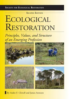 Ökologische Wiederherstellung: Prinzipien, Werte und Struktur eines entstehenden Berufsstandes - Ecological Restoration: Principles, Values, and Structure of an Emerging Profession