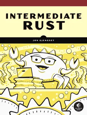 Rust für Rustaceaner: Idiomatische Programmierung für erfahrene Entwickler - Rust for Rustaceans: Idiomatic Programming for Experienced Developers