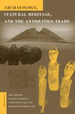 Archäologie, kulturelles Erbe und der Handel mit Antiquitäten - Archaeology, Cultural Heritage, and the Antiquities Trade