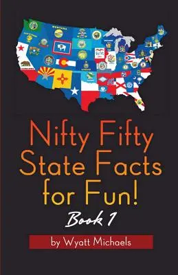 Nifty Fifty State Facts for Fun! Buch 1 - Nifty Fifty State Facts for Fun! Book 1