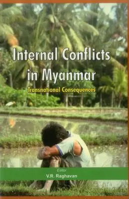 Interne Konflikte in Myanmar: Transnationale Folgen - Internal Conflicts in Myanmar: Transnational Consequences