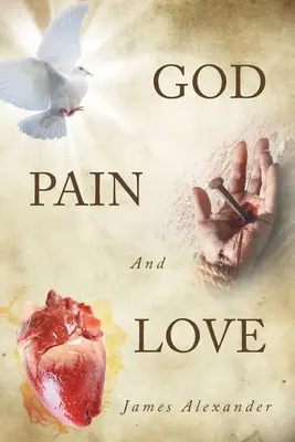 Gott, Schmerz und Liebe - God, Pain, And Love