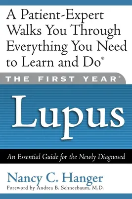 Das erste Jahr Lupus: Ein Leitfaden für Neu-Diagnostizierte - The First Year Lupus: An Essential Guide for the Newly Diagnosed