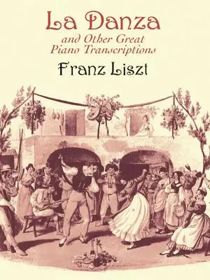 La Danza und andere große Klaviertranskriptionen - La Danza and Other Great Piano Transcriptions