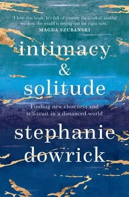 Intimität und Einsamkeit: Neue Nähe und Selbstvertrauen in einer distanzierten Welt finden - Intimacy and Solitude: Finding New Closeness and Self-Trust in a Distanced World
