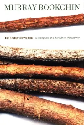 Die Ökologie der Freiheit: Die Entstehung und Auflösung von Hierarchien - The Ecology of Freedom: The Emergence and Dissolution of Hierarchy