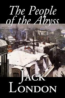 Die Menschen des Abgrunds, von Jack London, Geschichte, Großbritannien - The People of the Abyss, by Jack London, History, Great Britain