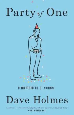 Party of One: Ein Memoir in 21 Songs - Party of One: A Memoir in 21 Songs