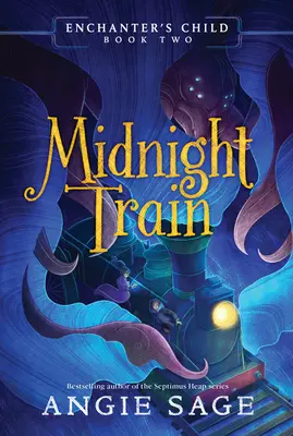 Enchanter's Child, Buch Zwei: Mitternachtszug - Enchanter's Child, Book Two: Midnight Train