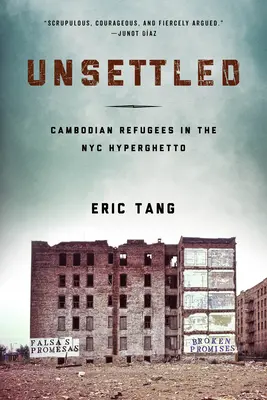 Unsettled: Kambodschanische Flüchtlinge im New Yorker Hyperghetto - Unsettled: Cambodian Refugees in the New York City Hyperghetto