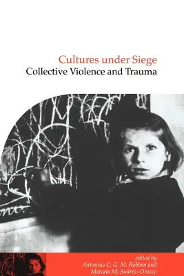 Kulturen unter Belagerung: Kollektive Gewalt und Trauma - Cultures Under Siege: Collective Violence and Trauma