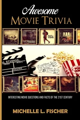 Awesome Movie Trivia Book: Interessante Filmfragen und Fakten des 21. Jahrhunderts - Awesome Movie Trivia Book: Interesting Movie Questions And Facts Of The 21st Century