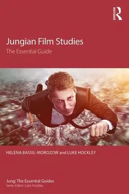 Jungianische Filmstudien: Der wesentliche Leitfaden - Jungian Film Studies: The Essential Guide