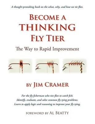 Werden Sie ein denkender Fliegenfänger: Der Weg zur schnellen Verbesserung - Become a Thinking Fly Tier: The Way to Rapid Improvement