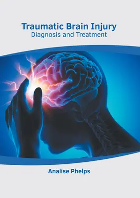 Traumatische Hirnverletzungen: Diagnose und Behandlung - Traumatic Brain Injury: Diagnosis and Treatment