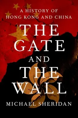 Das Tor zu China: Eine neue Geschichte der Volksrepublik und Hongkongs - The Gate to China: A New History of the People's Republic and Hong Kong