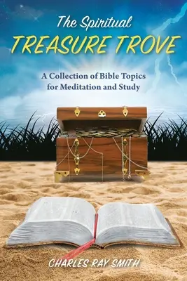 Die geistliche Fundgrube: Eine Sammlung von Bibelthemen für Meditation und Studium - The Spiritual Treasure Trove: A Collection of Bible Topics for Meditation and Study