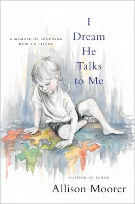 Ich träume, dass er mit mir spricht: Ein Memoir über das Lernen, zuzuhören - I Dream He Talks to Me: A Memoir of Learning How to Listen