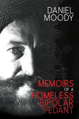 Memoiren eines heimatlosen bipolaren Pedanten - Memoirs of a homeless bipolar pedant