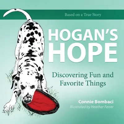 Hogan's Hope: Entdeckung von Spaß und Lieblingsdingen - Hogan's Hope: Discovering Fun and Favorite Things