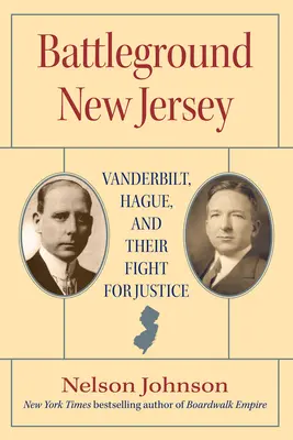 Schlachtfeld New Jersey: Vanderbilt, Hague und ihr Kampf für Gerechtigkeit - Battleground New Jersey: Vanderbilt, Hague, and Their Fight for Justice