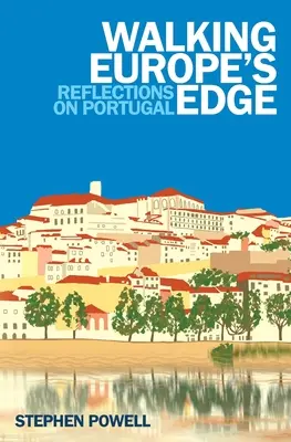 Wandern am Rande Europas: Überlegungen zu Portugal - Walking Europe's Edge: Reflections on Portugal