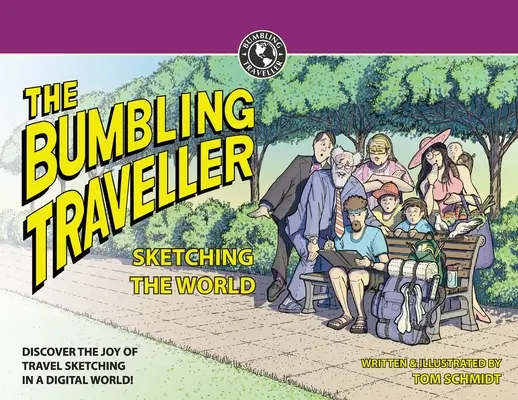 Der stolpernde Reisende: Die Welt skizzieren - The Bumbling Traveller: Sketching The World