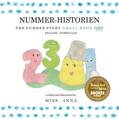 Die Zahlengeschichte 1 NUMMER-HISTORIEN: Kleines Buch Eins Englisch-Norwegisch - The Number Story 1 NUMMER-HISTORIEN: Small Book One English-Norwegian