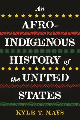 Eine afro-indigene Geschichte der Vereinigten Staaten - An Afro-Indigenous History of the United States