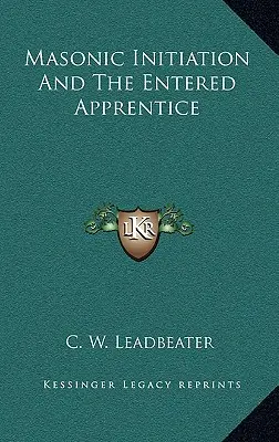 Freimaurerische Einweihung und der eingetretene Lehrling - Masonic Initiation and the Entered Apprentice