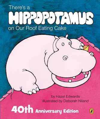 Ein Nilpferd sitzt auf unserem Dach und isst Kuchen - There's a Hippopotamus on Our Roof Eating Cake