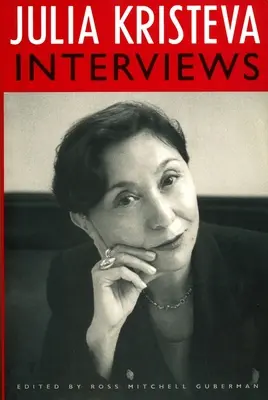 Julia Kristeva-Interviews - Julia Kristeva Interviews