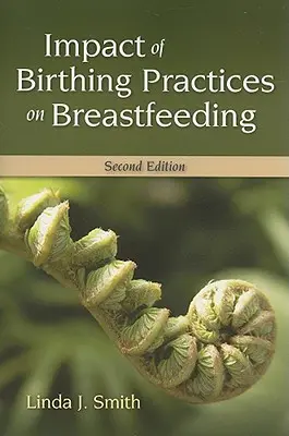 Auswirkungen von Geburtspraktiken auf das Stillen 2e - Impact of Birth Practices on Breastfeeding 2e