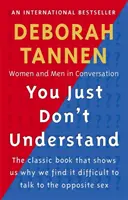 Du verstehst es einfach nicht - Frauen und Männer im Gespräch - You Just Don't Understand - Women and Men in Conversation