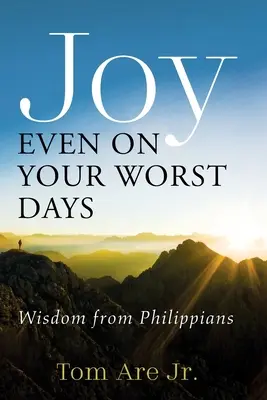 Freude auch an den schlimmsten Tagen - Joy Even on Your Worst Days
