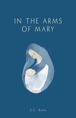 In den Armen von Maria: Dritte Auflage - In the Arms of Mary: Third Edition