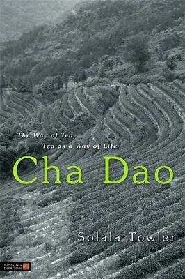 Cha Dao: Der Weg des Tees, Tee als Lebensweise - Cha Dao: The Way of Tea, Tea as a Way of Life