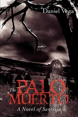 Der Palo Muerto: Ein Roman über Santeria - The Palo Muerto: A Novel of Santeria