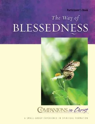 Der Weg der Glückseligkeit: Buch für Teilnehmer - The Way of Blessedness: Participant's Book