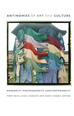 Antinomien der Kunst und Kultur: Modernität, Postmoderne, Zeitgenossenschaft - Antinomies of Art and Culture: Modernity, Postmodernity, Contemporaneity