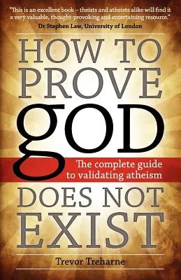 Wie man beweist, dass Gott nicht existiert: Der vollständige Leitfaden zur Bestätigung des Atheismus - How to Prove god Does Not Exist: The Complete Guide to Validating Atheism
