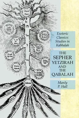 Die Sepher Yetzirah und die Qabalah: Esoterische Klassiker: Studien zur Kabbala - The Sepher Yetzirah and the Qabalah: Esoteric Classics: Studies in Kabbalah