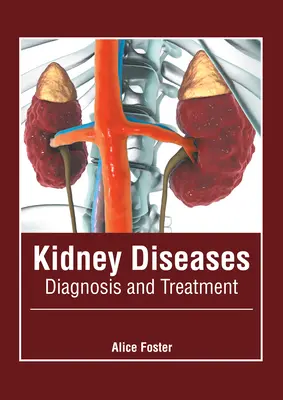 Nierenkrankheiten: Diagnose und Behandlung - Kidney Diseases: Diagnosis and Treatment