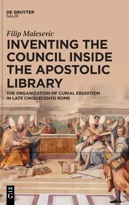 Die Erfindung des Konzils in der Apostolischen Bibliothek - Inventing the Council inside the Apostolic Library