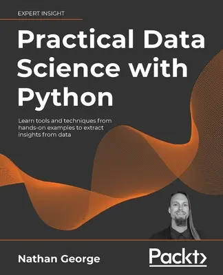 Praktische Datenwissenschaft mit Python: Lernen Sie anhand praktischer Beispiele Werkzeuge und Techniken, um Erkenntnisse aus Daten zu gewinnen - Practical Data Science with Python: Learn tools and techniques from hands-on examples to extract insights from data