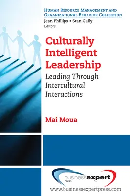 Kulturell intelligente Führung: Führen durch interkulturelle Interaktion - Culturally Intelligent Leadership: Leading Through Intercultural Interactions