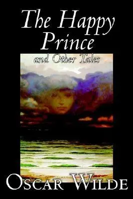 Der glückliche Prinz und andere Erzählungen von Oscar Wilde, Belletristik, Literarisch, Klassiker - The Happy Prince and Other Tales by Oscar Wilde, Fiction, Literary, Classics